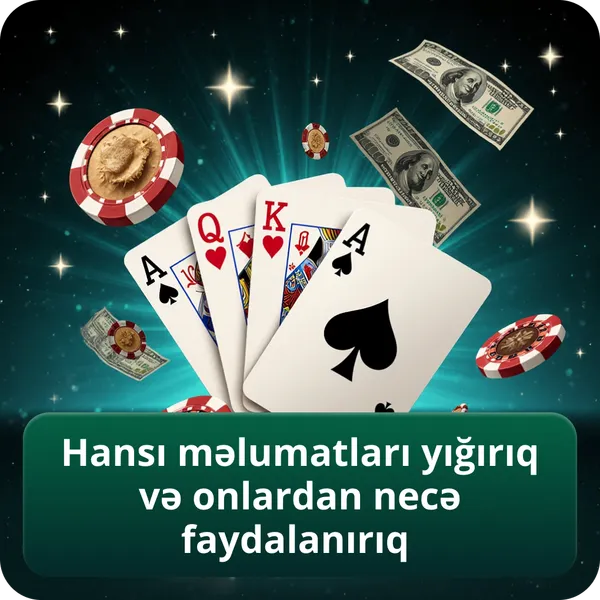 Hansı məlumatları yığırıq və onlardan necə faydalanırıq