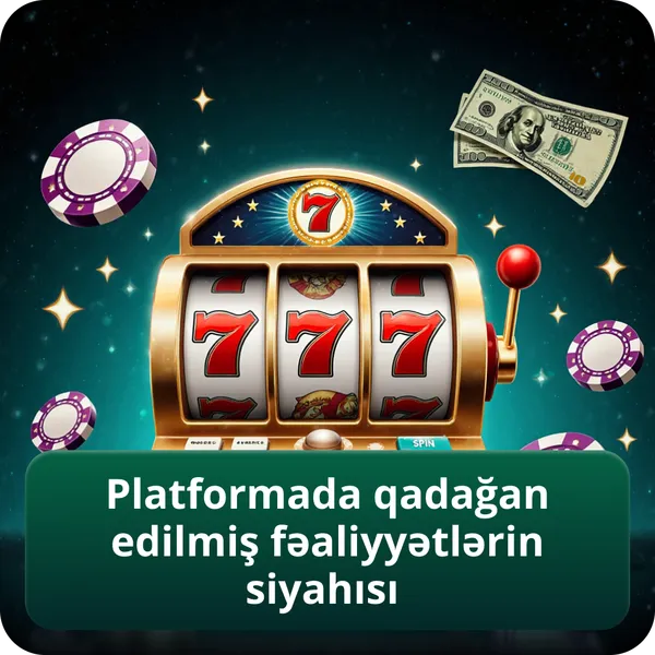 Platformada qadağan edilmiş fəaliyyətlərin siyahısı